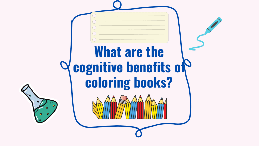 What are the cognitive benefits of coloring books?